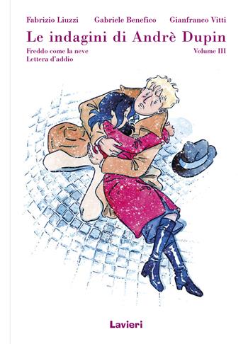 Le indagini di André Dupin. Vol. 3 - Gianfranco Vitti, Fabrizio Liuzzi, Gabriele Benefico - Libro Lavieri 2023 | Libraccio.it