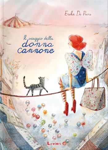 Il viaggio della donna cannone - Erika De Pieri - Libro Lavieri 2025 | Libraccio.it