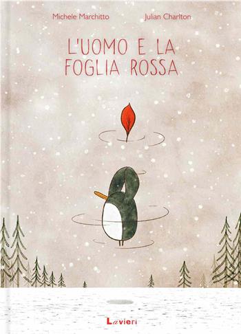 L'uomo e la foglia rossa - Michele Marchitto - Libro Lavieri 2025 | Libraccio.it