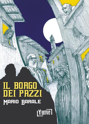 Il borgo dei pazzi - Mario Barale - Libro Yume 2019, Thriller | Libraccio.it