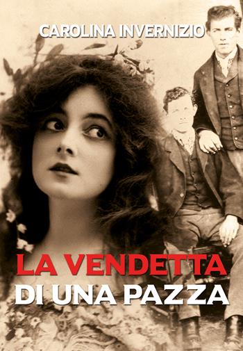 La vendetta di una pazza - Carolina Invernizio - Libro Yume 2022 | Libraccio.it