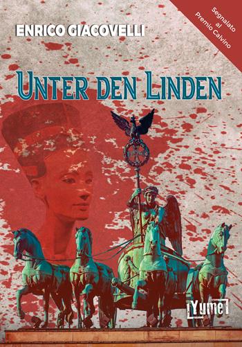Unter den Linden - Enrico Giacovelli - Libro Yume 2021, Narrativa | Libraccio.it