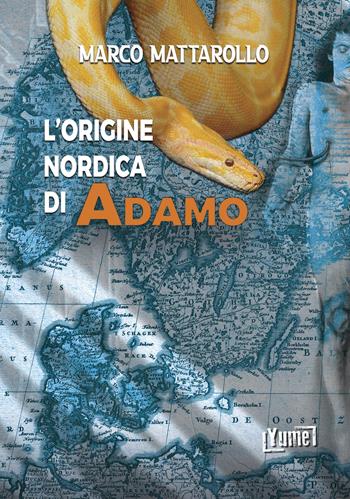 L'origine nordica di Adamo - Marco Mattarollo - Libro Yume 2021, Historia | Libraccio.it