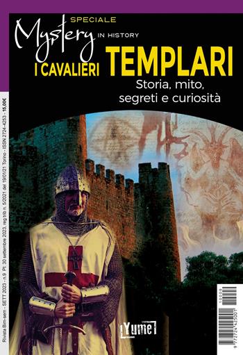 I cavalieri templari. Storia, mito, segreti e curiosità. Speciale mystery in history - Katia Bernacci, Massimo Centini, Marino Olivieri - Libro Yume 2023, Mystery in history | Libraccio.it