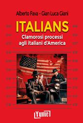 Italians. Clamorosi processi agli italiani d'America