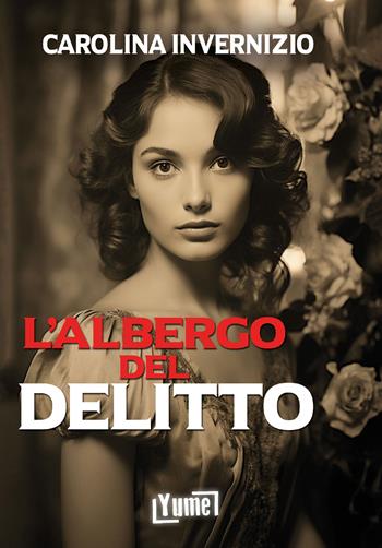 L'albergo del delitto - Carolina Invernizio - Libro Yume 2026, Noir | Libraccio.it