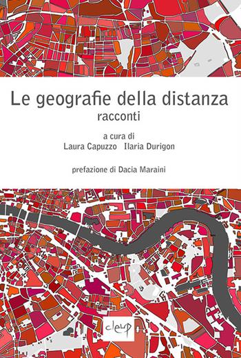 Le geografie della distanza  - Libro CLEUP 2018, Narrativa | Libraccio.it