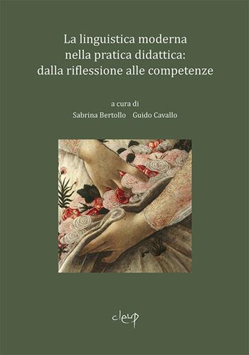 La linguistica moderna nella pratica didattica: dalla riflessione alle competenze  - Libro CLEUP 2019, Glottologia, linguistica, lingue e letterature straniere | Libraccio.it