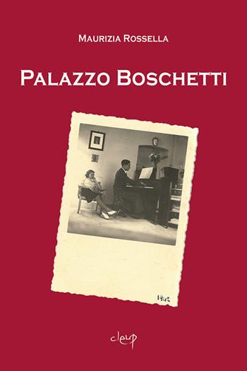 Palazzo Boschetti - Maurizia Rossella - Libro CLEUP 2019, Narrativa | Libraccio.it