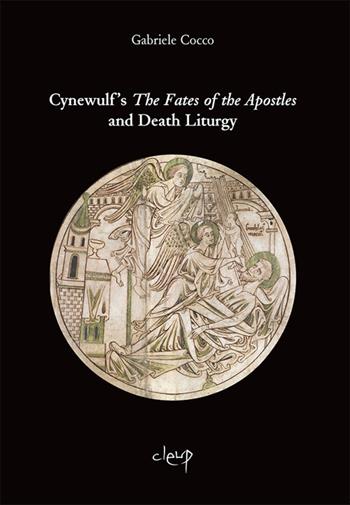 Death Liturgy in Cynewulf's The Fates of the Apostles - Gabriele Cocco - Libro CLEUP 2019, Scienze filologiche-letterarie | Libraccio.it