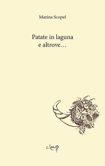 Patate in laguna e altrove... - Marina Scopel - Libro CLEUP 2019, Homo edens | Libraccio.it