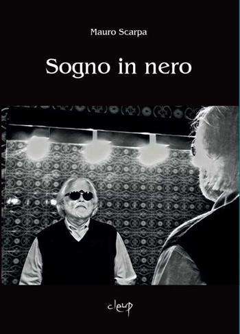 Sogno in nero - Mauro Scarpa - Libro CLEUP 2019, Narrativa | Libraccio.it