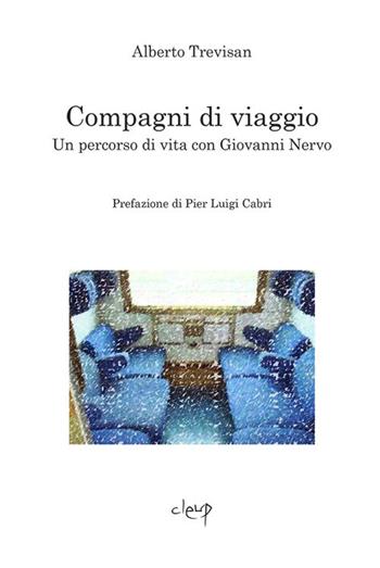Compagni di viaggio. Un percorso di vita con Giovanni Nervo - Alberto Trevisan - Libro CLEUP 2019, Varia | Libraccio.it