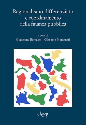 Regionalismo differenziato e coordinamento della finanza pubblica  - Libro CLEUP 2019, Scienze giuridiche | Libraccio.it
