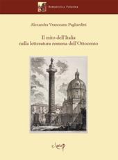 Il mito dell'Italia nella letteratura romena dell'Ottocento
