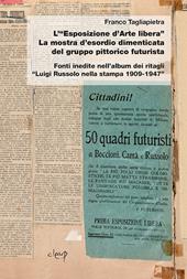 L' «Esposizione d'arte libera». La mostra d'esordio dimenticata del gruppo pittorico futurista. Fonti inedite nell'album dei ritagli «Luigi Russolo nella stampa 1909-1947»