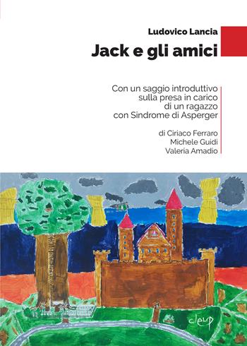 Jack e gli amici - Ludovico Lancia - Libro CLEUP 2020, Scienze psicologiche | Libraccio.it