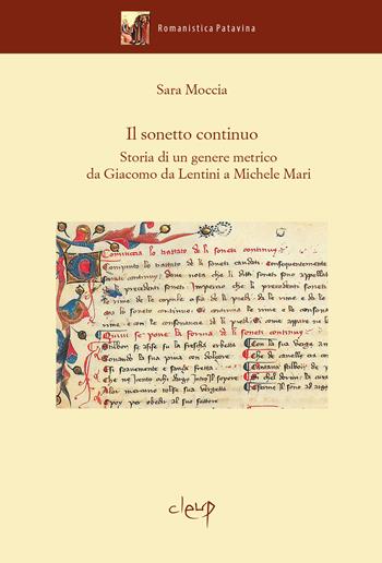 Il sonetto continuo. Storia di un genere metrico da Giacomo da Lentini a Michele Mari - Sara Moccia - Libro CLEUP 2020, Romanistica Patavina | Libraccio.it