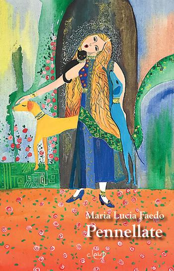 Pennellate - Maria Lucia Faedo - Libro CLEUP 2020, Poesia | Libraccio.it