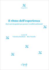 Il ritmo dell'esperienza. Dieci casi etnografici per pensare i conflitti ambientali