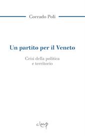 Un partito per il Veneto. La crisi della politica e il territorio