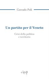 Un partito per il Veneto. La crisi della politica e il territorio