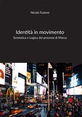 Identità in movimento. Semiotica e Logica dei processi di Marca