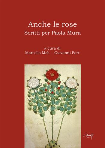 Anche le rose. Scritti per Paola Mura  - Libro CLEUP 2020, Scienze filologiche-letterarie | Libraccio.it
