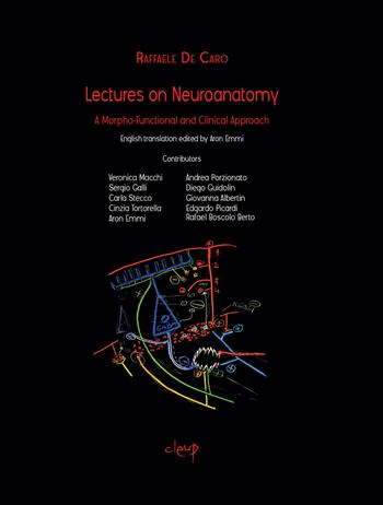 Lecures on neuroanatomy. A morpho-functional and clinical approach - Raffaele De Caro - Libro CLEUP 2021, Scienze mediche | Libraccio.it