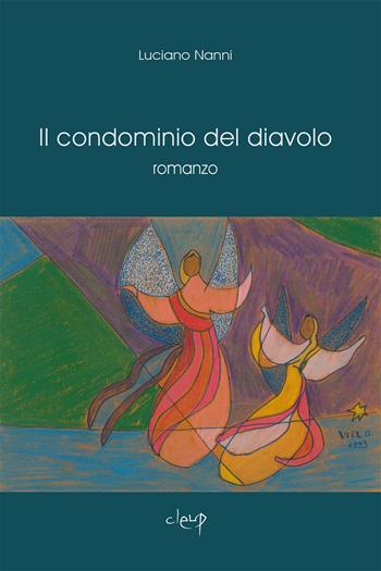 Il condominio del diavolo - Luciano Nanni - Libro CLEUP 2021, Narrativa | Libraccio.it