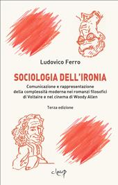 Sociologia dell'ironia. Comunicazione e rappresentazione della complessità moderna nei romanzi filosofici di Voltaire e nel cinema di Woody Allen