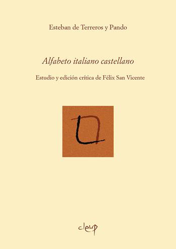Alfabeto italiano castellano. Estudio y edición crítica de Félix San Vicente. Ediz. critica - Esteban de Terreros y Pando - Libro CLEUP 2021, Epigrama | Libraccio.it