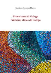 Primo corso di Galego-Primeiras clases de Galego. Ediz. multilingue