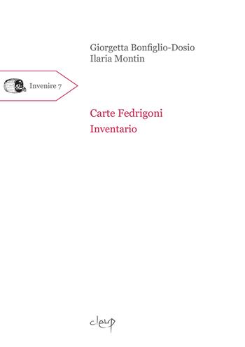 Carte Fedrigoni. Inventario - Giorgetta Bonfiglio-Dosio, Ilaria Montin - Libro CLEUP 2021, Invenire | Libraccio.it