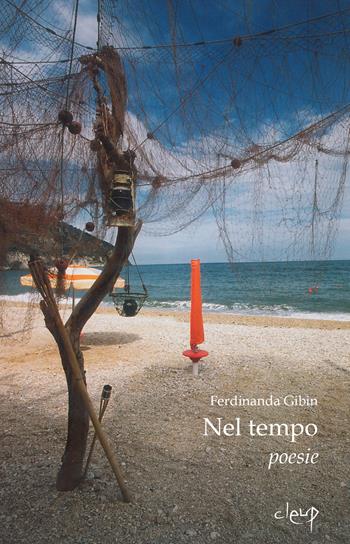 Nel tempo. Poesie - Ferdinanda Gibin - Libro CLEUP 2021, Poesia | Libraccio.it
