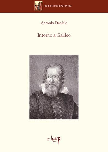 Intorno a Galileo - Antonio Daniele - Libro CLEUP 2022, Romanistica Patavina | Libraccio.it