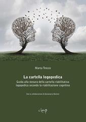 La cartella logopedica. Guida alla stesura della cartella riabilitativa logopedica secondo la riabilitazione cognitiva