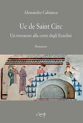 Uc de Saint Circ. Un trovatore alla corte degli Ezzelini