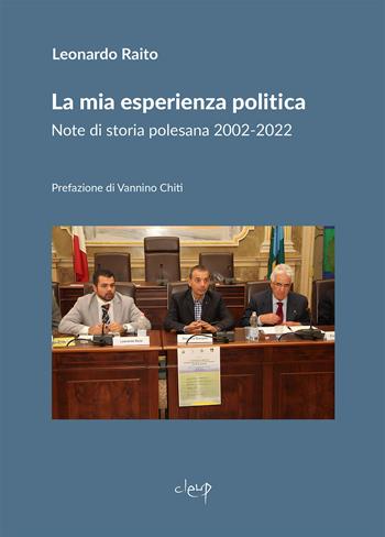 La mia esperienza politica. Note di storia polesana 2002-2022 - Leonardo Raito - Libro CLEUP 2023, Scienze storiche | Libraccio.it