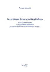 La popolazione del comune di Loro Ciuffenna. Evoluzione temporale, comportamenti riproduttivi e caratteristiche secondo il censimento del 1848