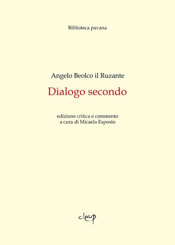 Dialogo secondo. Ediz. critica - Ruzante - Libro CLEUP 2024 | Libraccio.it