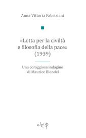 «Lotta per la civiltà e filosofia della pace» (1939). Una coraggiosa indagine di Maurice Blondel