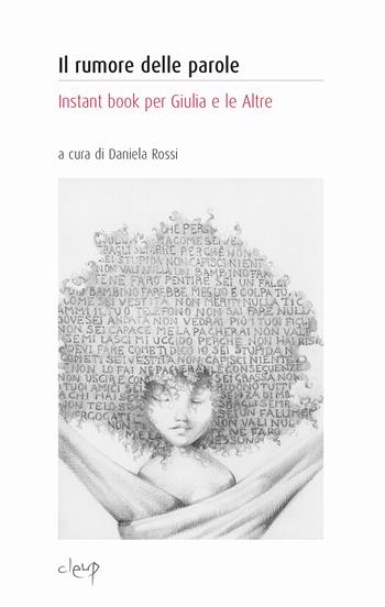 Il rumore delle parole. Instant book per Giulia e le altre  - Libro CLEUP 2024, Varia | Libraccio.it