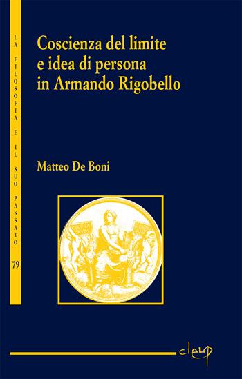 Coscienza del limite e l'idea di persona in Armando Rigobello - Matteo De Boni - Libro CLEUP 2024, La filosofia e il suo passato | Libraccio.it