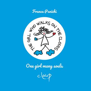 The Girl Who Walks On The Clouds - Franca Panichi - Libro CLEUP 2024, Varia | Libraccio.it