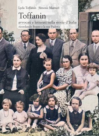 Toffanin. Avvocati e letterati nella storia d'Italia. Ricordando Beppo e la sua Padova - Lyda Toffanin, Simone Marzari - Libro CLEUP 2024, Varia | Libraccio.it