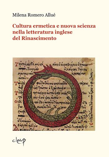 Cultura ermetica e nuova scienza nella letteratura inglese del Rinascimento - Milena Romero Allué - Libro CLEUP 2025, Scienze filologiche-letterarie | Libraccio.it