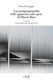Una metaprogettualità delle apparenze nelle opere di Alberto Biasi. Introduzioni dei curatori e di Alberto Giacomelli. Ediz. multilingue
