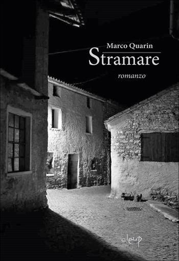 Stramare - Marco Quarin - Libro CLEUP 2025, Narrativa | Libraccio.it