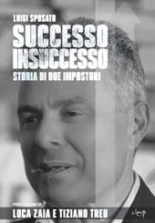 Successo insuccesso. Storia di due impostori